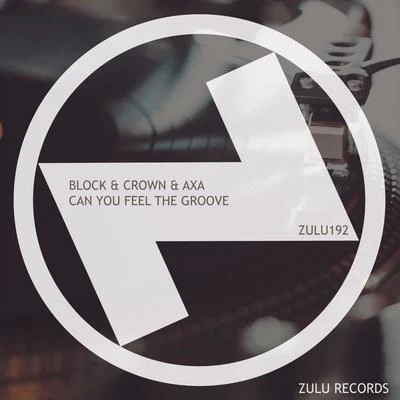 AxA/Block & Crown Can You Feel The Groove