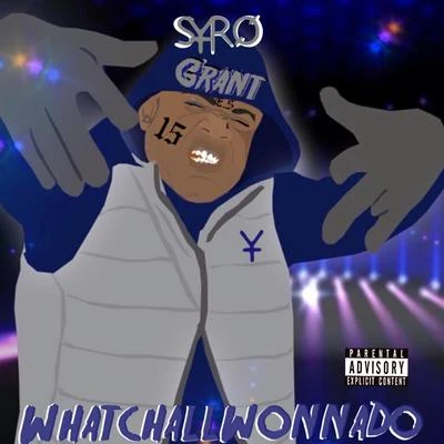 Syro Grant Whatchallwonnado