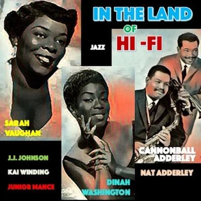 Cannonball Adderley/Sarah Vaughan & Dinah Washington In the Land of Hi-Fi