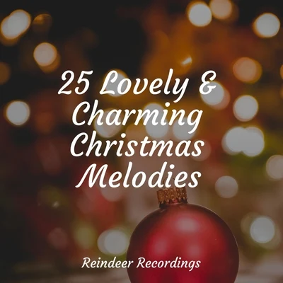 Classical Christmas Music Radio/Christmas Music Santa/The Best Christmas Carols Collection 25 Lovely & Charming Christmas Melodies