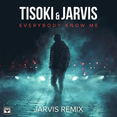 JARVIS/Tisoki Everybody Know Me (Jarvis VIP)