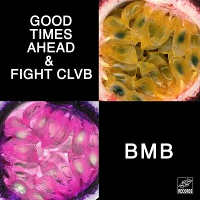 Good Times Ahead/FIGHT CLVB BMB