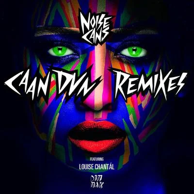 Noise Cans Caan Dun (feat. Louise Chantál) (Extended Remixes)