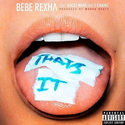 Gucci Mane/Bebe Rexha/2 Chainz Thats It