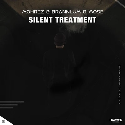 Brannlum/MohRiz/Mosé Silent Treatment