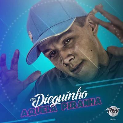 MC Dieguinho Aquela piranha