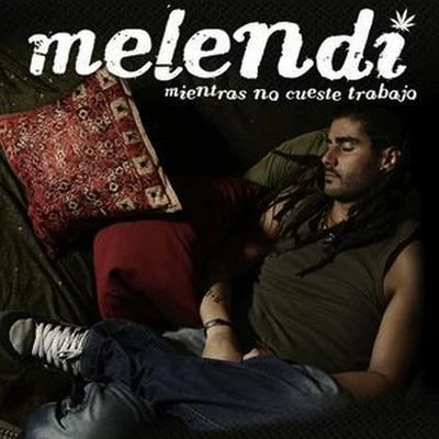 Melendi Mientras No Cueste Trabajo