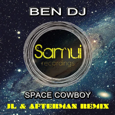 Ben DJ Space Cowboy (JL & Afterman Remix)