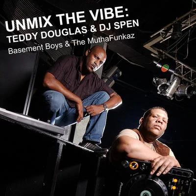 Teddy Douglas/DJ Spen Unmix The Vibe