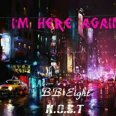 BB-EIGHT/The H.O.S.T Im Here Again