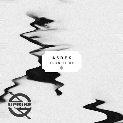 Asdek Turn It Up