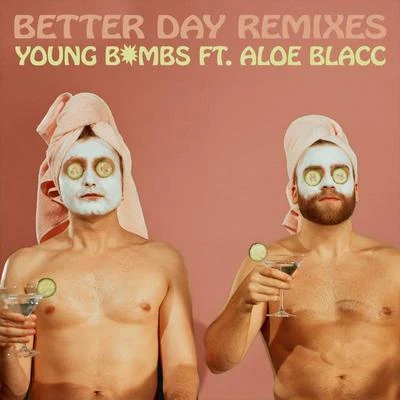 YOUNG BOMBS Better Day (Remixes)