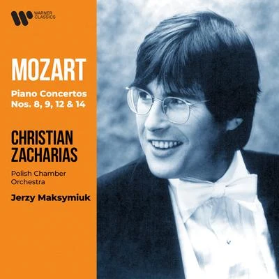 Polish Chamber Orchestra/Christian Zacharias/Jerzy Maksymiuk Mozart: Piano Concertos Nos. 8 Lützow, 9 Jeunehomme, 12 & 14