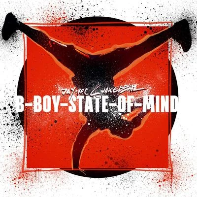 Jakebeatz/Jay-Roc B-Boy State of Mind