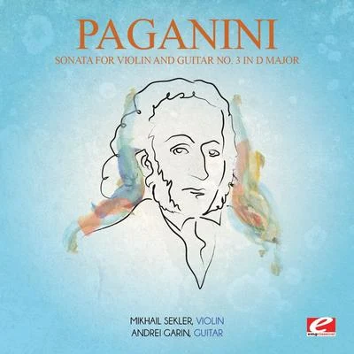 Niccolò Paganini Paganini: Sonata for Violin and Guitar No. 3 in D Major, Op. 3 (Digitally Remastered)