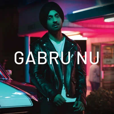 Diljit Dosanjh Gabru Nu