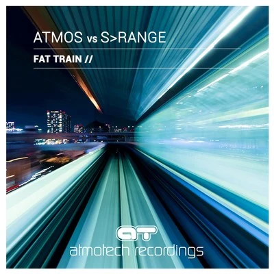 Atmos Fat Train