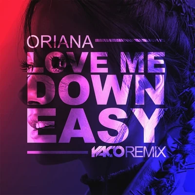 Oriana/YACO DJ Love Me Down Easy (YACO DJ Remix)