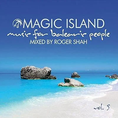 Roger Shah Magic Island - Music For Balearic People 5