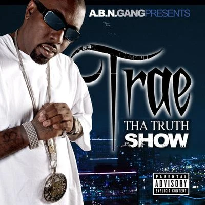 Trae Tha Truth Tha Truth Show (Street Edition)