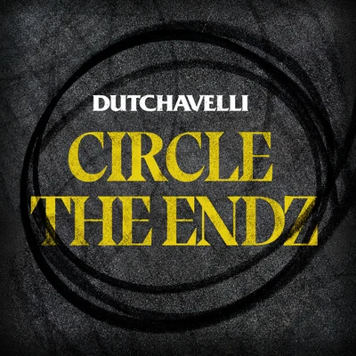 Dutchavelli Circle The Endz