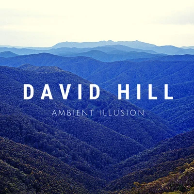 David Hill Ambient Illusion