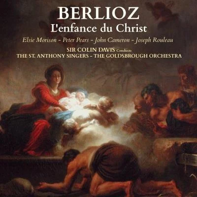 Joseph Rouleau/John Cameron/Edgar Fleet/Sir Colin Davis/John Frost/The St. Anthony Singers Berlioz: Lenfance du Christ