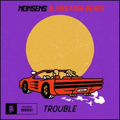 Sweater Beats/NONSENS Trouble