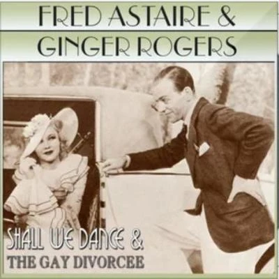 Fred Astaire Shall We DanceThe Gay Divorcee