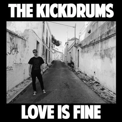 The Kickdrums Love Is Fine