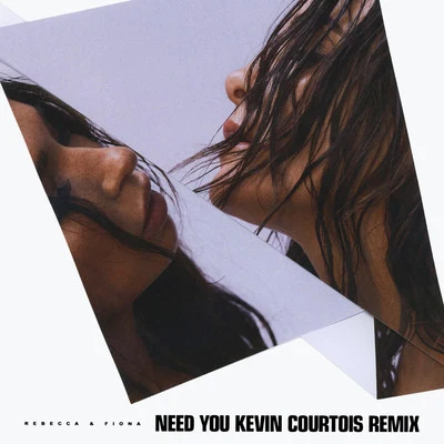 Rebecca &amp; Fiona Need You (Kevin Courtois Remix)