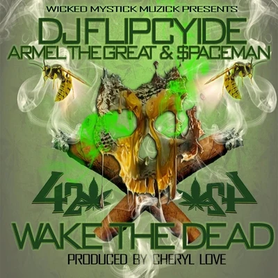 $paceman/Dj Flipcyide/Armel The Great 420 Wake the Dead