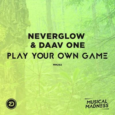 NEVERGLOW/Daav One Play Your Own Game