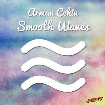 Arman Cekin Smooth Waves