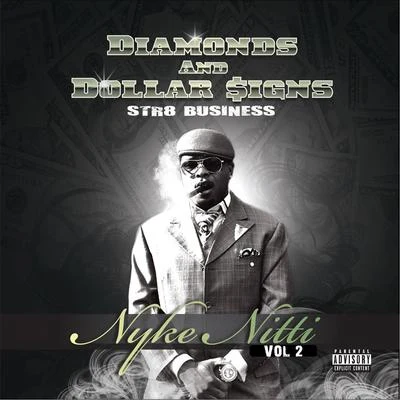 Nyke Nitti Diamonds & Dollar Signs: Str8 Business, Vol. 2