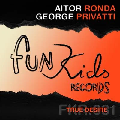 Aitor Ronda/George Privatti True Desire