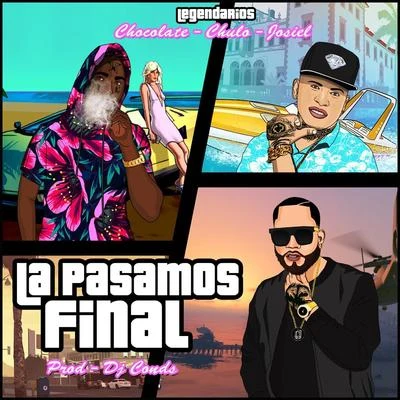 chocoLAte (巧克力)/Josiel/DJ Conds/Chulo La Pasamos Final