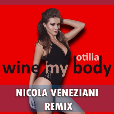 Otilia Wine My Body (Nicola Veneziani Remix)