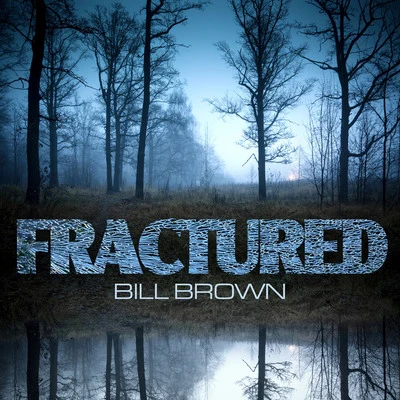 Bill Brown Fractured