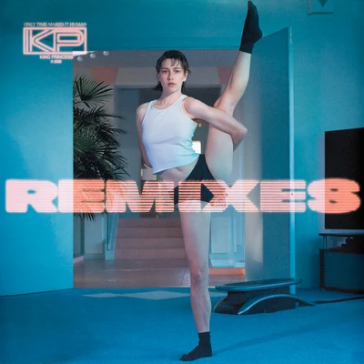 King Princess Only Time Makes It Human - Remixes