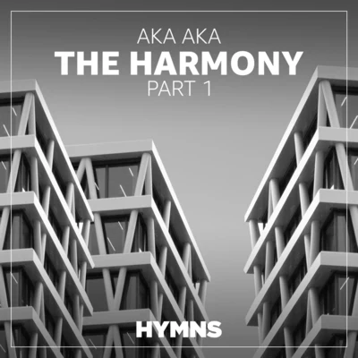 AKA AKA The Harmony (Part 1)