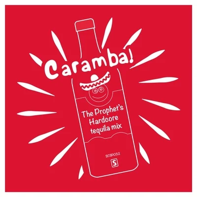 The Prophet Caramba! (The Prophet's Hardcore Tequila Mix)