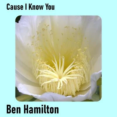 Ben Hamilton Cause I Know You