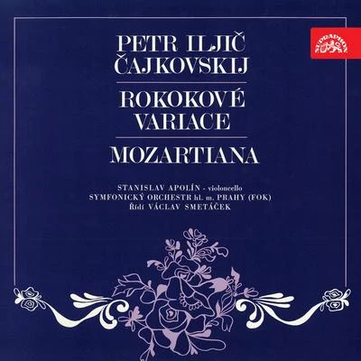 Prague Symphony Orchestra/Stanislav Apolín/Jiří Tomášek/Václav Smetáček Tchaikovsky: Variations on a Rococo´s Theme, Mozartiana