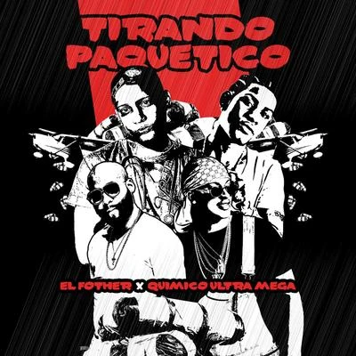 El Fother Tirando Paquetico (feat. Quimico Ultra Mega)