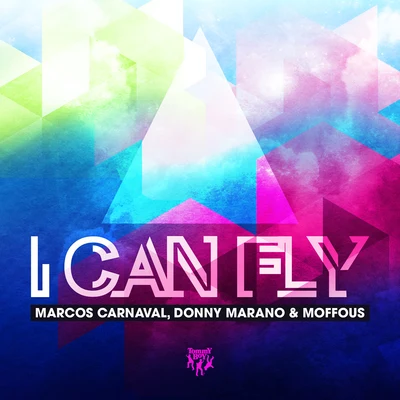 Moffous/Marcos Carnaval/Donny Marano I Can Fly