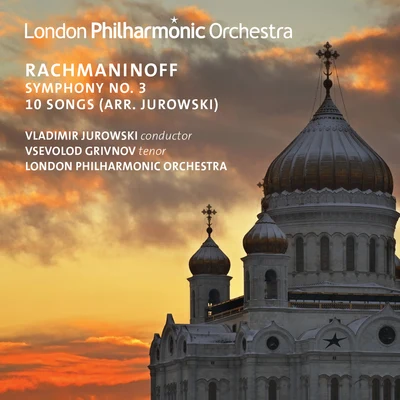 Vsevolod Grivnov/London Philharmonic Orchestra/Vladimir Jurowski Rachmaninoff: Symphony No. 3 & 10 Songs(Live)