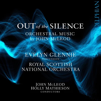 Royal Scottish National Orchestra John McLeod: Out of the Silence