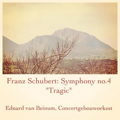 Eduard Van Beinum/Concertgebouworkest Franz Schubert: Symphony No. 4 Tragic