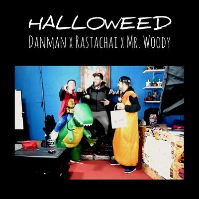 Cotiledoon/Mister Woody/Danman/Rastachai Halloweed